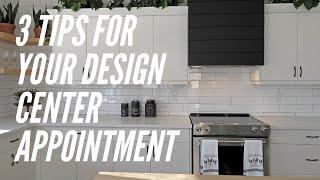 3 Tips For Your Design Center Appointment | New Home Construction