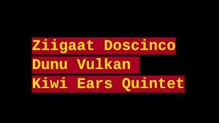 Sound Demo - Ziigaat Doscinco | Dunu Vulkan | Kiwi Ears Quintet