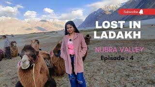 LOST IN LADAKH || NUBRA VALLEY || EPISODE : 4 || TRAVEL VLOG || PAYEL DAS || INCREDIBLE INDIA