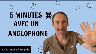 5 Minutes Avec Un Anglophone - Five Minute Friday