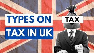 Types of UK Taxes: When and How to Pay