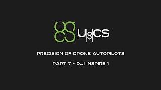 Comparing Drone Autopilot Precision - Part VII - DJI Inspire 1