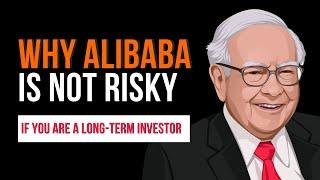 Alibaba Stock Is Not Risky For Long-Term Investors (Wisdom from Warren Buffett)