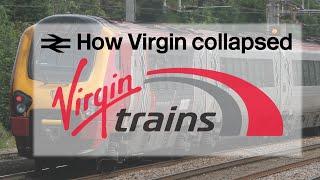 A history of Virgin Trains West Coast | Part 2: How Virgin Trains collapsed?