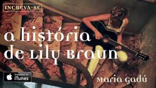 Maria Gadú - A História De Lylli Braun [Áudio Oficial]