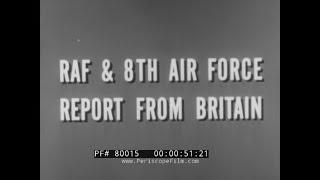 " R.A.F. & 8th AIR FORCE REPORT FROM BRITAIN "  LOW LEVEL AIR RAIDS   WRECKED BOMBERS  80015