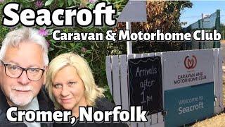 Seacroft Caravan & Motorhome Club Site, Cromer. Arrival, site tour and Cromer walk.