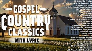 The Best Old Country Gospel Songs Collection (With Lyrics) - Inspirational Country Gospel Songs 2024