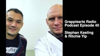 Stephan Kesting and Ritchie Yip on Grapplearts Radio Episode 40