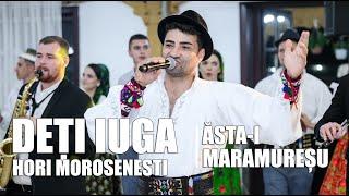 Deti Iuga ~ Hori morosenesti || Ăsta-i Maramureșu 