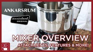 Ankarsrum Mixer Overview - Kitchen Assistent - Quick Comparison against KitchenAid and Attachments