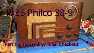 1938 Philco 38 9 Part 1 of 6 Disassembly and Initial Checkout