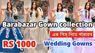 Barabazar Gown market | Barabazar Bridal Gown collection 2024 | | Radha madav fashion hub