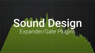 Expander/Gate Plugins - Sound Design Basics