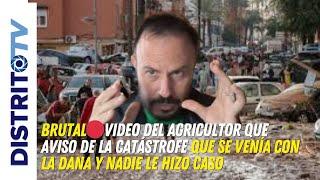 BRUTALVIDEO DEL AGRICULTOR QUE AVISÓ DE LA CATÁSTROFE QUE SE VENÍA CON LA DANA Y NADIE LE HIZO CASO