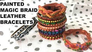 Painted Leather Bracelets || Magic Braid