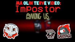 Among Us - Ma Olin Terve Video Impostor! | (Eesti Keeles!)