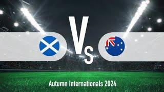 Australia vs. Scotland ● Nov 24, 2024 ● Autum Rugby International ● Replay ●