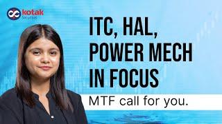 ITC, HAL, Power Mech, Prestige Estates in focus | MTF Call | Fundamental call for you