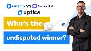 Instantly vs Smartlead vs Uptics: Supercharge Your Cold Email Lead Generation