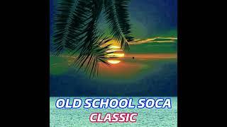 OLD SCHOOL SOCA MIX CLASSIC , LORD MELSON, BYRON ,BECKET AND MORE #classic #oldschool #soca