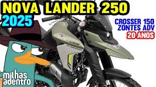 Nova Yamaha Lander 250 ano 2025 Ao mesmo Tempo Diferente e Igual, Crosser 150 XTZ Gasolina Flex