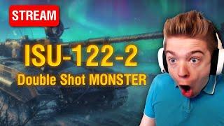 ISU-122-2 double shot MONSTER