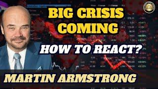 MUST WATCH!. - Martin Armstrong - What Happens Next