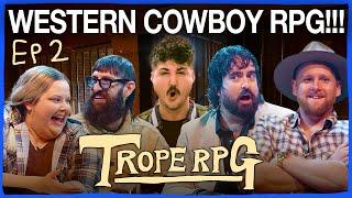 Trope RPG: Rootin' Tootin' Revenge Pt 2 | Aunty Donna, Mish Wittrup