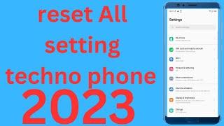 How to reset All setting techno phone 2023 | setting reset kaise kare android phone