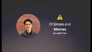 Of Errors and Memes  - Justin Tan