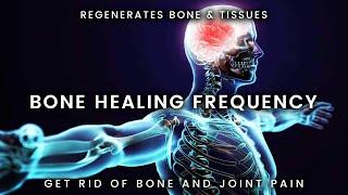  STRONG! BONE HEALING FREQUENCY  Regenerate Bones, Joints & Tissues | Pain Relief Binaural Beats