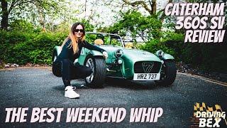 The Best Weekend Whip | Caterham 360S SV Review