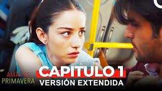 Amar Es Primavera Capitulo 1 (Versión Extendida)