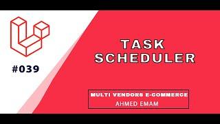 Laravel Complete Tutorial #039 - complete guide for laravel task scheduler - شرح task  scheduler