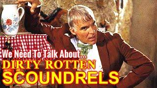 We need To Talk about... DIRTY ROTTEN SCOUNDRELS - A Pictorial Podcast