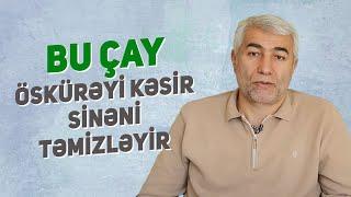 Bu çay öskürəyi kəsir, sinəni təmizləyir | Soyuqdəymə əleyhinə çay | Fizuli Hüseynov