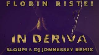 Florin Ristei - In Deriva | Sloupi & DJ Jonnessey Remix