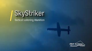 Elbit Systems / SkyStriker Tactical Loitering Munition