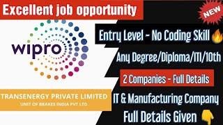 Wipro Job Drive- No Coding Skill & Transenergy ltd | Any Degree/Diploma/ITI/10th/+2 - Full Details