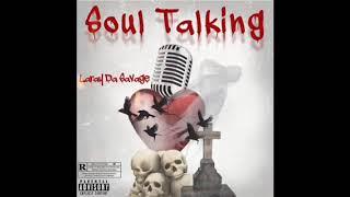 Laray Da Savage - Soul Talking