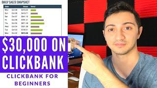 Clickbank For Beginners: How to Make Your First $30,000