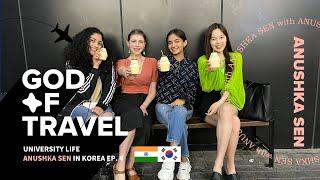 Anushka Sen | Anushka Sen, US University in Korea student | God of Travel | 4EP