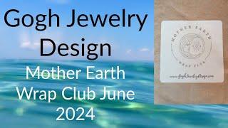 Mother Earth Wrap Club by Gogh Jewelry Design June 2024