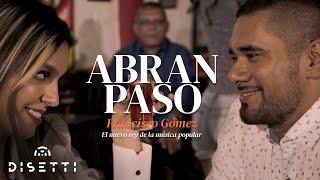 Francisco Gómez - Abran Paso (Video Oficial) | "El Nuevo Rey De La Música Popular"