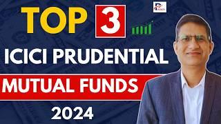 Best ICICI Mutual Funds for 2024 | Best Mutual Funds for 2024 I ICICI Prudential Mutual Fund |