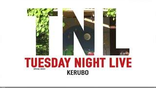 Tuesday Night Live 2022 - KeruBo