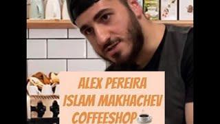 Alex Pereira&Islam Makhachev coffee shop Encounter 