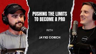 Pushing The Limits To Become A Pro with Jayke Corich