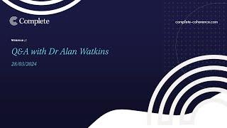 Webinar //Q&A with Dr Alan Watkins - 28/03/2024